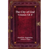 The City of God, Volumes I & II