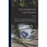 The Honiton Lace Book: Being the Second and Enlarged Edition of Honiton Lace-making, and Containing Full and Practical Instructions for Acqui