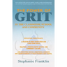 The Power of Grit in the Classroom, School and Community: Developing Perseverance, a Passion to Meet Short-Term and Long-Term Goals, Building a Positi