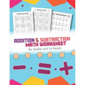 Addition and Subtraction Math Worksheet for Kinder and 1st grade: Over 45 Fun Designs For Boys And Girls - Educational Worksheets Daily Practice Workb