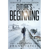 Surviving The Evacuation, Book 13: Future's Beginning