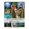 Totem Animal Messages: Channelled Messages from the Animal Kingdom