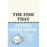 The Fish That Ruined Everything