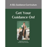 Get Your Guidance On: A SEL Guidance Curriculum