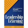 Leadership for Learning: How to Bring Out the Best in Every Teacher