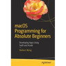 Macos Programming for Absolute Beginners: Developing Apps Using Swift and Xcode