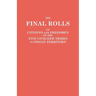 Final Rolls of Citizens and Freedmen of the Five Civilized Tribes in Indian Territory. Prepared by the [Dawes] Commission and Commissioner to the Five
