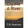 Cry Me A River