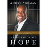 Ambassador of Hope: Turning Poverty and Prison into a Purpose-Driven Life