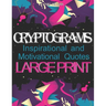 Cryptograms: Inspirational and Motivational Cryptography Puzzles LARGE PRINT