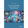 Trust, New Technologies and Geopolitics in an Uncertain World