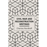 Civil War and Reconstruction Writings of Charles Nordhoff