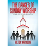 The Danger of Sunday Worship: "Come out of Her My People"
