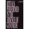 Rituals Performed in the Absence of Ganymede