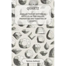 Quartz - A Collection of Historical Articles on the Origins, Properties and Varieties of Quartz