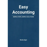 Easy Accounting: Simple Steps, Simple Solutions