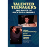 Talented Teenagers: The Roots of Success and Failure