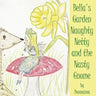 Bella's Garden Naughty Netty and the Nasty Gnome