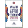 What if Symptoms Are Your Friend?: An Introduction to BodyMind Bridge and Your Self-Healing Mind