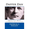 Dapper Dan: America's Most Corrupt Politician