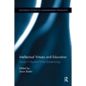 Intellectual Virtues and Education: Essays in Applied Virtue Epistemology