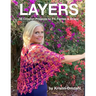 Layers: 18 Crochet Projects to Fit, Flatter & Drape