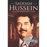 Saddam Hussein: A Life From Beginning to End