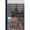 Thirteen Years at the Russian Court: (a Personal Record of the Last Years and Death of the Czar Nicholas II. and his Family)