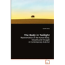 The Body in Twilight