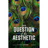 The Question of the Aesthetic