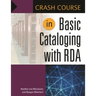 Crash Course in Basic Cataloging with RDA