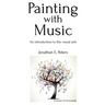 Painting with Music: an introduction to the visual arts