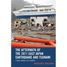 The Aftermath of the 2011 East Japan Earthquake and Tsunami: Living among the Rubble