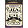 The Way of Tea and Justice: Rescuing the World's Favorite Beverage from Its Violent History
