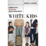 White Kids: Growing Up with Privilege in a Racially Divided America