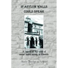 If Asylum Walls Could Speak: A memoir of 50 years of mental health nursing at Glenside.