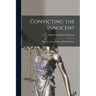 Convicting the Innocent; Sixty-five Actual Errors of Criminal Justice