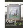 Planting Nature: Trees and the Manipulation of Environmental Stewardship in America