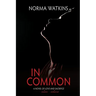 In Common: A Novel of Love and Sacrifice