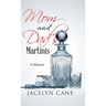 Mom and Dad's Martinis: A Memoir
