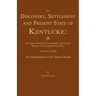 The Discovery, Settlement and Present State of Kentucke: And an Essay Towards the Topography, and Natural History of That Important Country