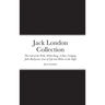 Jack London Collection: The Call of the Wild, White Fang, A Day's Lodging, John Barleycorn, Love of Life and Hobos in the Night
