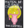 Political AF: A Rage Collection