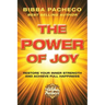 The Power of Joy: Restore Your Inner Strength and Achieve Full Happiness