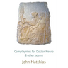 Complayntes for Doctor Neuro & other poems