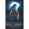 Project Bloodborn - Book 2: WOLF SPIRIT: A werewolf, shapeshifter novel