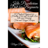 Keto Pescatarian Diet for Beginners: A Practical Approach for Healthy Diet and Weight Loss with some Amazing Fish and Veggie Recipes
