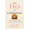 The Tao of Fundraising: The Science, Philosophy, and Psychology Behind Attracting Capital