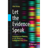 Let the Evidence Speak: Using Bayesian Thinking in Law, Medicine, Ecology and Other Areas