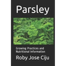 Parsley: Growing Practices and Nutritional Information